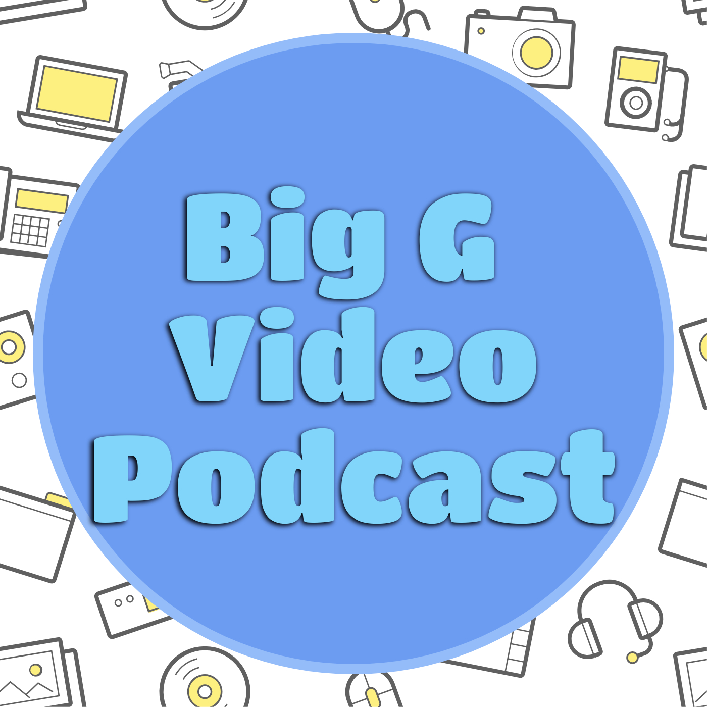 Big G Video Podcast